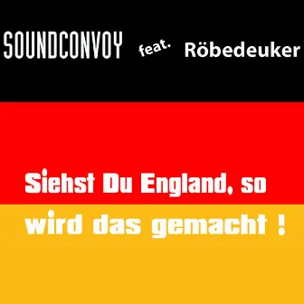 Siehst Du England, so wird das gemacht by Röbedeuker