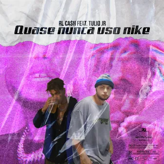 Quase Nunca Uso Nike by Tullio JR