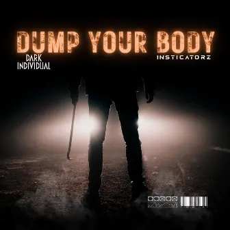 Dump Your Body by Dark Individual