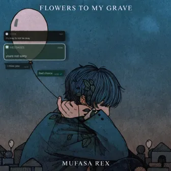 Flowers to my grave by Mufasa Rex