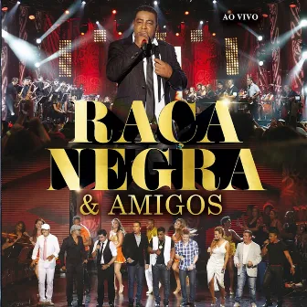 Raça Negra & Amigos (Ao Vivo) by Raça Negra