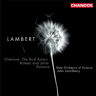 Lambert: The Bird Actors, Pomona & Romeo and Juliet by State Orchestra of Victoria