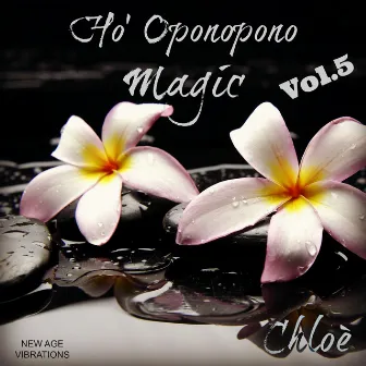 Ho' Oponopono Magic, Vol. 5 by Chloé