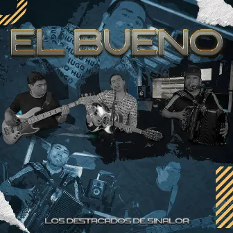 El Bueno by Los Destacados De Sinaloa