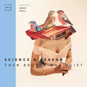 Then Brutus Was Quiet by Science & Reason