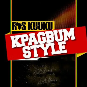 Kpagbum Style by Ras Kuuku