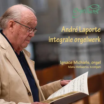 Integrale orgelwerk van André Laporte by Ignace Michiels