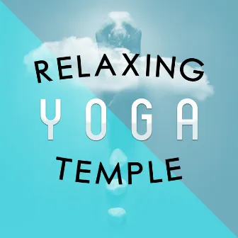 Relaxing Yoga Temple by Relaxing Music