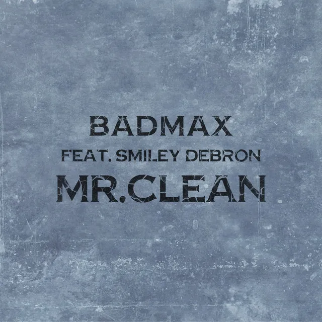 Mr. Clean (Feat. Smiley DeBron)