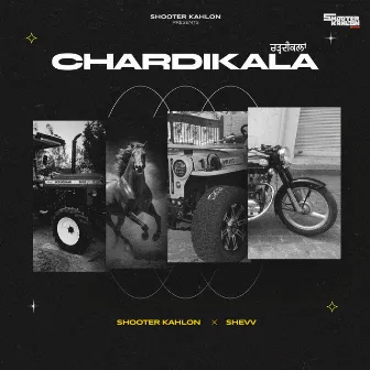 CHARDIKALA by Shooter Kahlon