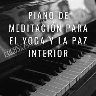 Presencia Pacífica: Piano De Meditación Para El Yoga Y La Paz Interior by Zona de Música Relajante de Yoga