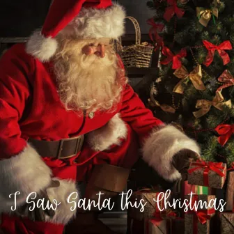 I Saw Santa this Christmas by Christmas Music Mix