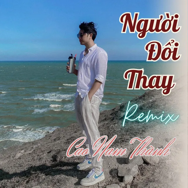 Người Đổi Thay - Remix