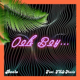 Ooh Boy by Beelo