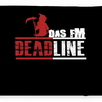 Deadline by DAS FM