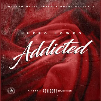 Addicted by Huero Lowko