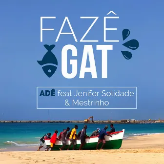 Fazê Gat by Adê