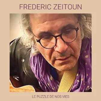 Le puzzle de nos vies by Frédéric Zeitoun