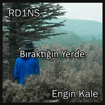 Bıraktığın Yerde by Rd1ns