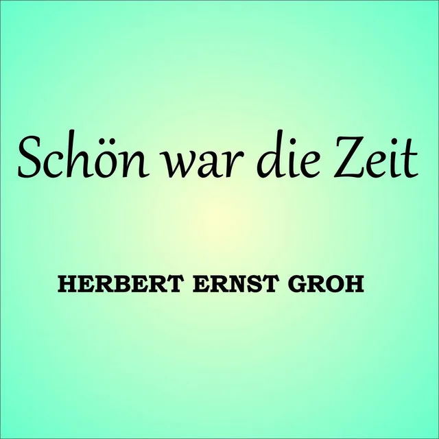 Schön war die Zeit