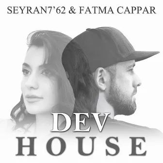 DEV HOUSE by Fatma Cappar