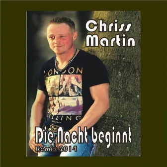 Die Nacht beginnt (Remix 2014) by Chriss Martin