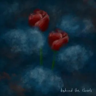 Behind the Clouds by Umay Shahab