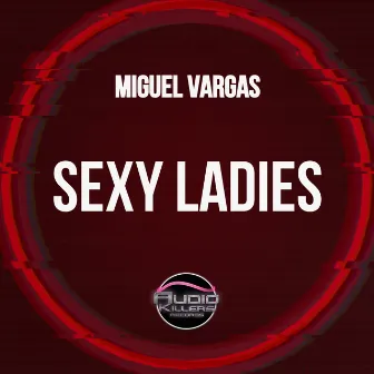 Sexy Ladies by Miguel Vargas