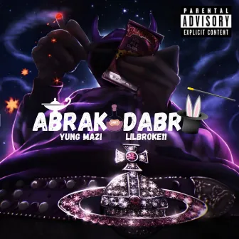 Abrakadabra by Yung Mazi