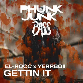 Gettin It by El-Rocc