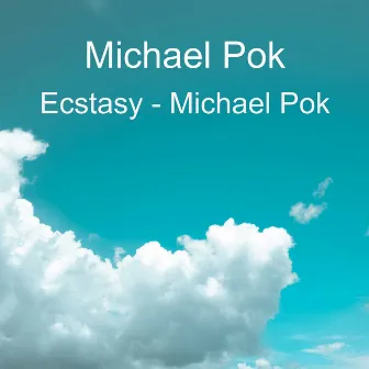 Ecstasy by Michael Pok