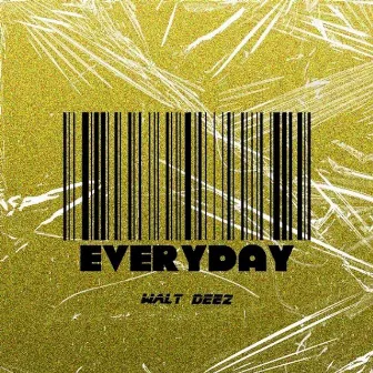 Everyday by Walt Deez