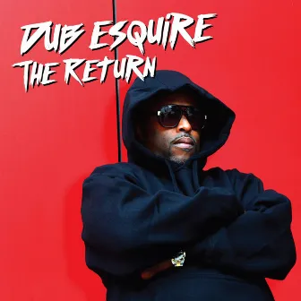 The Return by Dub Esquire