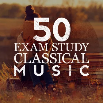 50 Exam Study Classical Music by Exam Study Music Academy