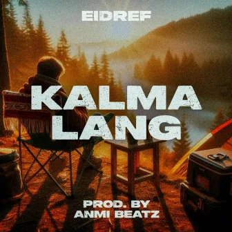 Kalma lang by Eidref