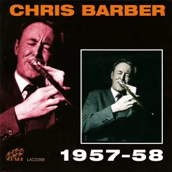 Chris Barber 1957 - 58 by Chris Barber