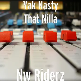 Nw Riderz by Yak Nasty That Nilla