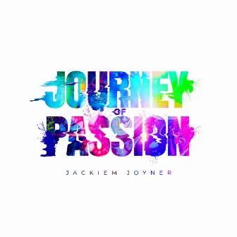 Journey of Passion by Jackiem Joyner