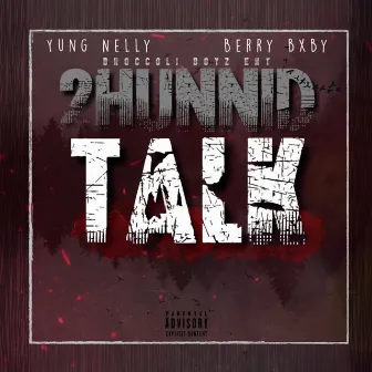 2HUNNID TALK by Yung Nelly