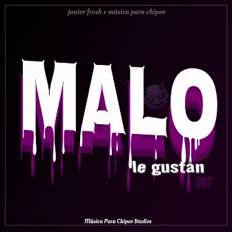 Le Gustan Malo (DOBLE TONO ELECTRO) by Música Para Chipeo