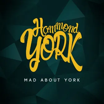 Mad About York by Hammond York