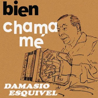 Bien Chamamé by Damasio Esquivel