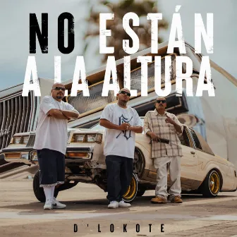 No Están a la Altura by D'Lokote