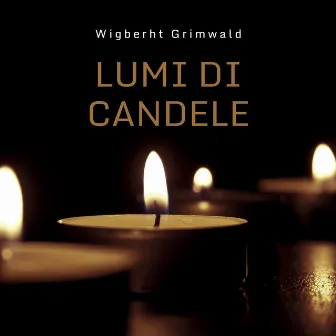 Lumi di candele by Wigberht Grimwald