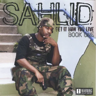 Get It How You Live: Book One by Sahlid