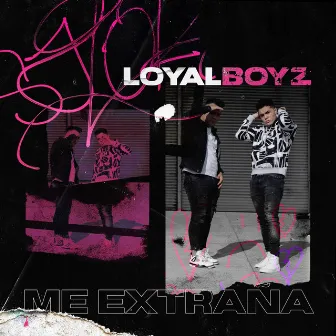 Me Extraña by LOYALBOYZ