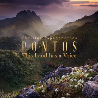 Pontos: This Land has a Voice by Christos Papadopoulos