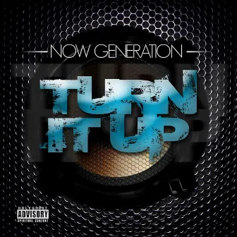 Turn It Up by The Now Generation