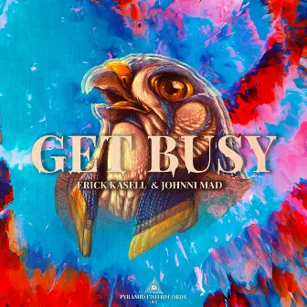 Get Busy by Erick Kasell