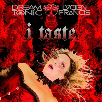 I Taste by Dream Tonic